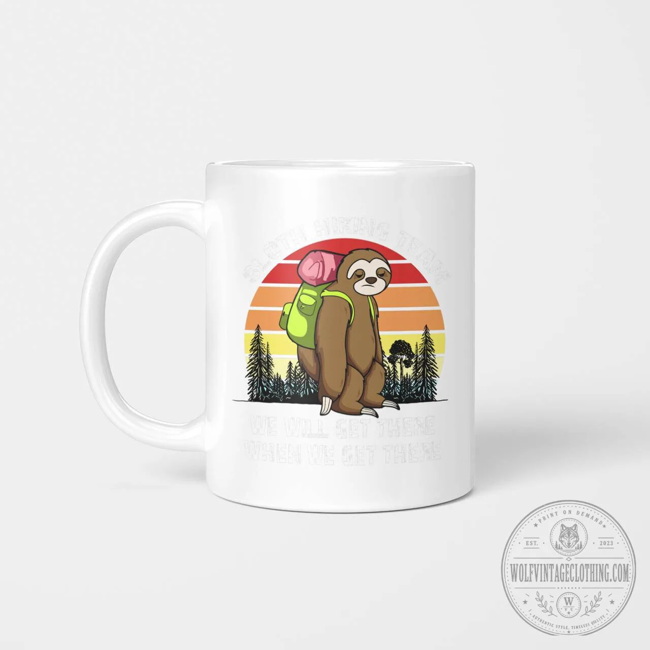 Mug Featuring Sloth Hiking Team - We'll Arrive When We Arrive