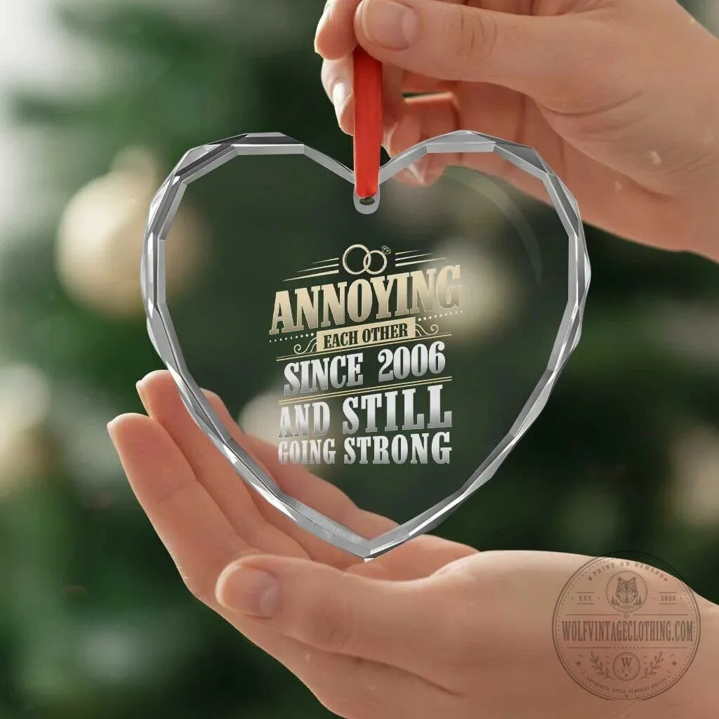 Annoying Each Other Since 2006 Still Going Strong Crystal Heart Ornament 11 Annoying Each Other Since 2006 Still Going Strong Crystal Heart Ornament