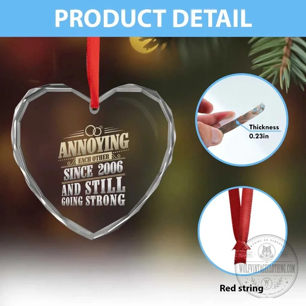 Annoying Each Other Since 2006 Still Going Strong Crystal Heart Ornament 13 Annoying Each Other Since 2006 Still Going Strong Crystal Heart Ornament