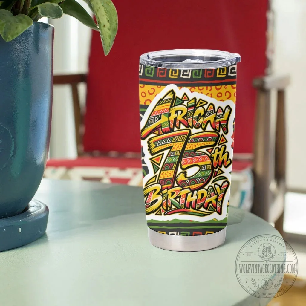 Personalized African 75th Birthday Tribal Pattern Stainless Steel Tumbler 12 Personalized African 75th Birthday Tribal Pattern Stainless Steel Tumbler
